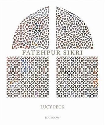 Couverture du livre « Fatehpur sikri » de Lucy Peck aux éditions Acc Art Books