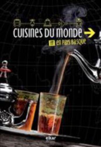 Couverture du livre « Cuisine du monde au Pays Basque » de Agirre et Katixa aux éditions Elkar