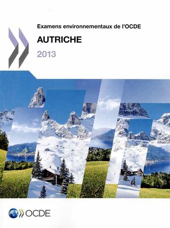 Couverture du livre « Autriche 2013 ; examens environnementaux de l'OCDE » de Ocde aux éditions Ocde