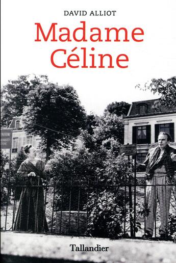 Couverture du livre « Madame Céline » de David Alliot aux éditions Tallandier