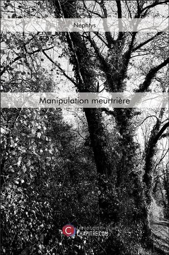 Couverture du livre « Manipulation meurtrière » de Nephtys aux éditions Chapitre.com