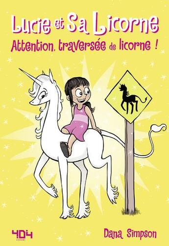 Couverture du livre « Lucie et sa licorne Tome 5 : attention, traversée de licorne ! » de Dana Simpson aux éditions 404 Editions