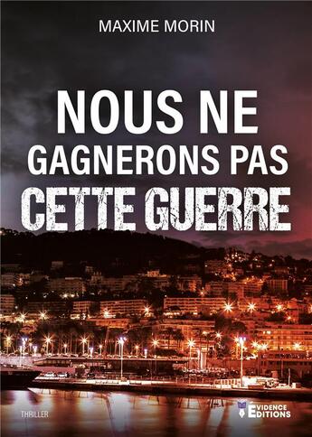 Couverture du livre « Nous ne gagnerons pas cette guerre » de Maxime Morin aux éditions Evidence Editions