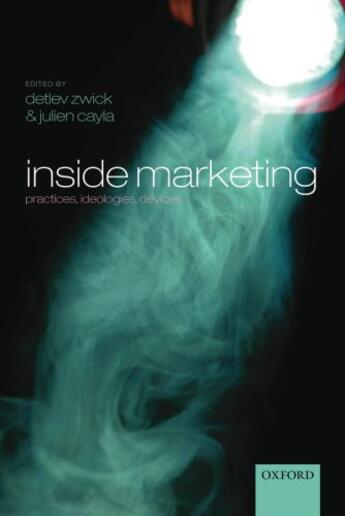 Couverture du livre « Inside Marketing: Practices, Ideologies, Devices » de Detlev Zwick aux éditions Oup Oxford