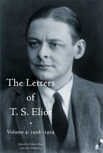 Couverture du livre « The Letters of T. S. Eliot Volume 4: 1928-1929 » de Eliot Valerie aux éditions Faber And Faber Digital