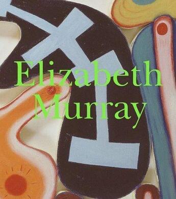 Couverture du livre « Elizabeth murray » de Robert Storr aux éditions Moma