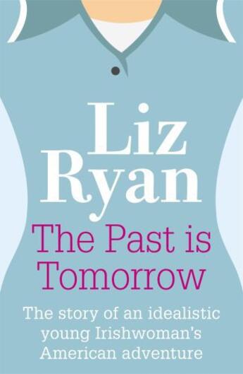 Couverture du livre « The Past is Tomorrow » de Ryan Liz aux éditions Hodder And Stoughton Digital