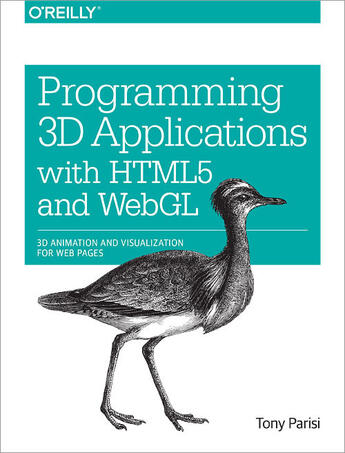 Couverture du livre « Programming 3D Applications with HTML5 and WebGL » de Tony Parisi aux éditions O`reilly Media