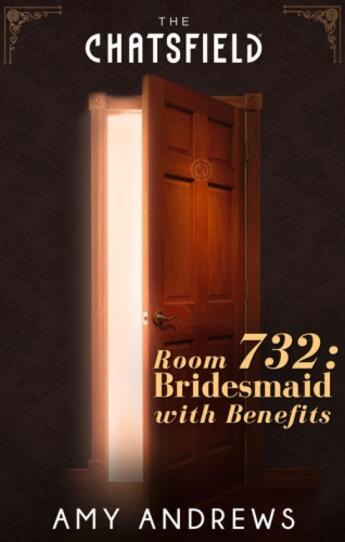 Couverture du livre « Room 732: Bridesmaid with Benefits (A Chatsfield Short Story - Book 13 » de Amy Andrews aux éditions Mills & Boon Series