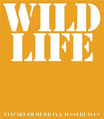 Couverture du livre « Jessi reaves & elizabeth murray wild life » de Reaves Jessi aux éditions Dap Artbook