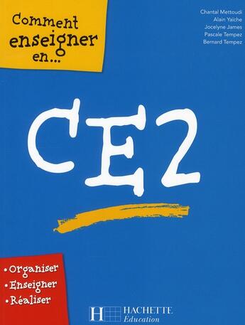 Couverture du livre « Comment enseigner en CE2 » de Chantal Mettoudi aux éditions Hachette Education