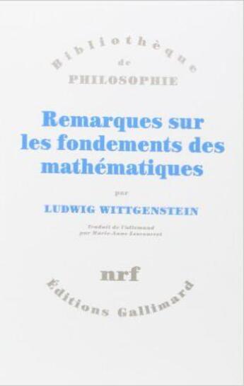 Couverture du livre « Remarques sur les fondements des mathématiques » de Ludwig Wittgenstein aux éditions Gallimard