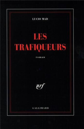 Couverture du livre « Les trafiqueurs » de Lucio Mad aux éditions Gallimard