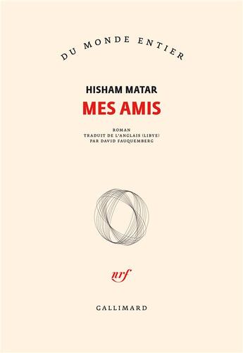 Couverture du livre « Mes amis » de Hisham Matar aux éditions Gallimard