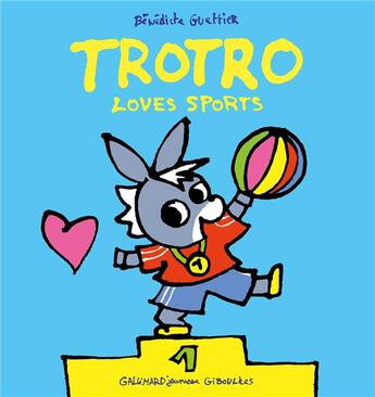 Couverture du livre « Trotro loves sports » de Benedicte Guettier aux éditions Gallimard Jeunesse Giboulees