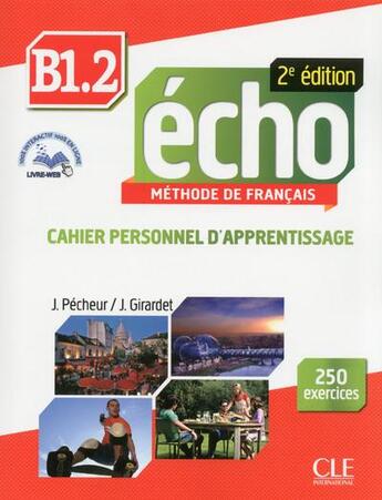 Couverture du livre « ECHO ; méthode de français ; B1.2 ; cahier personnel d'apprentissage (2e édition) » de  aux éditions Cle International