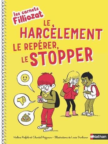 Couverture du livre « Les cahiers Filliozat : le harcèlement, le repérer, le stopper » de Isabelle Filliozat et Lucie Durbiano et Violene Riefolo et Chantal Rojzman aux éditions Nathan