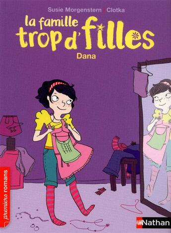 Couverture du livre « La famille trop d'filles : Dana » de Susie Morgenstern et Clotka aux éditions Nathan