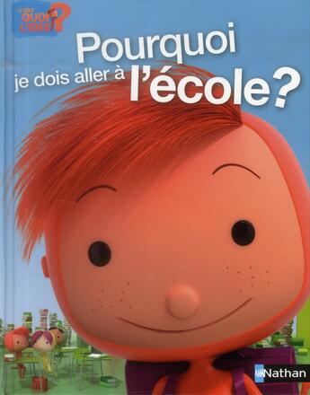 Couverture du livre « Pourquoi je dois aller à l'école ? » de  aux éditions Nathan