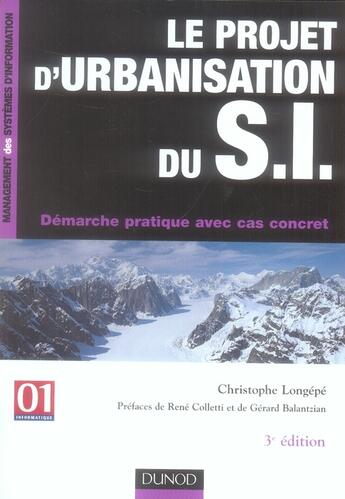 Couverture du livre « Le projet d'urbanisation du système d'information ; démarche pratique » de Christophe Longepe aux éditions Dunod