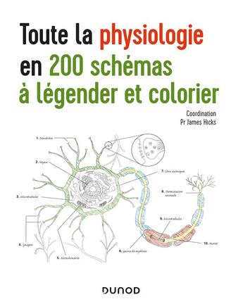 Couverture du livre « Toute la physiologie en 200 schémas à légender et colorier » de James Hicks aux éditions Dunod