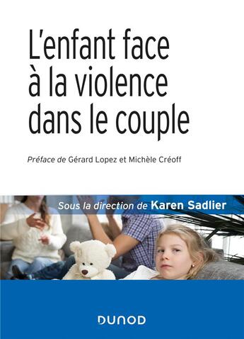 Couverture du livre « L'enfant face à la violence dans le couple (3e édition) » de Karen Sadlier et Collectif aux éditions Dunod