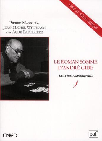 Couverture du livre « Le roman somme d'André Gide » de Pierre Masson et Jean-Michel Wittmann aux éditions Belin Education