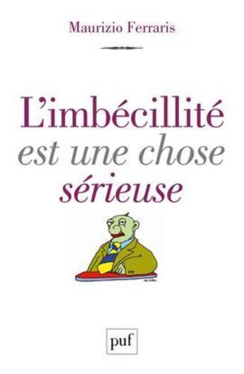 Couverture du livre « L'imbécillité est une chose sérieuse » de Ferraris Maurizio aux éditions Puf