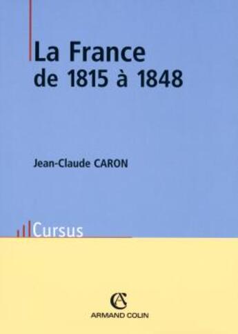 Couverture du livre « La France de 1815 à 1848 » de Caron aux éditions Armand Colin