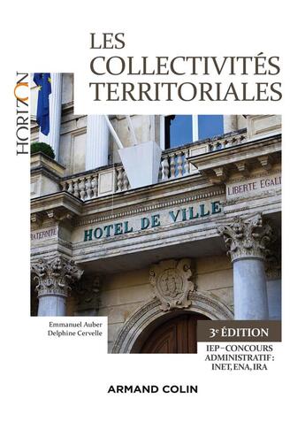 Couverture du livre « Les collectivités territoriales (3e édition) » de Emmanuel Auber et Delphine Cervelle aux éditions Armand Colin