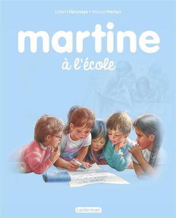 Couverture du livre « Martine Tome 34 : Martine à l'école » de Marcel Marlier et Gilbert Delahaye aux éditions Casterman