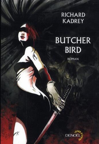 Couverture du livre « Butcher bird » de Richard Kadrey aux éditions Denoel