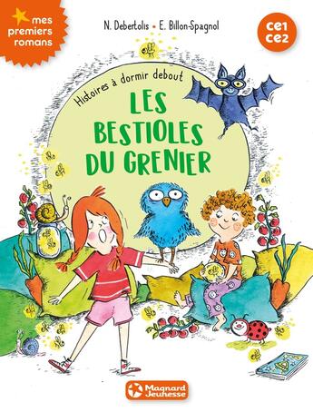 Couverture du livre « Histoires à dormir debout : les bestioles du grenier » de Nadine Debertolis et Estelle Billon-Spagnol aux éditions Magnard