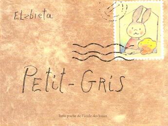 Couverture du livre « Petit gris » de Elzbieta aux éditions Ecole Des Loisirs