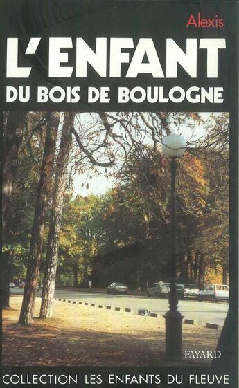 Couverture du livre « L'enfant du bois de boulogne » de Alexis Carrel aux éditions Jubile