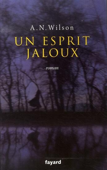 Couverture du livre « Un esprit jaloux » de Wilson-A.N aux éditions Fayard