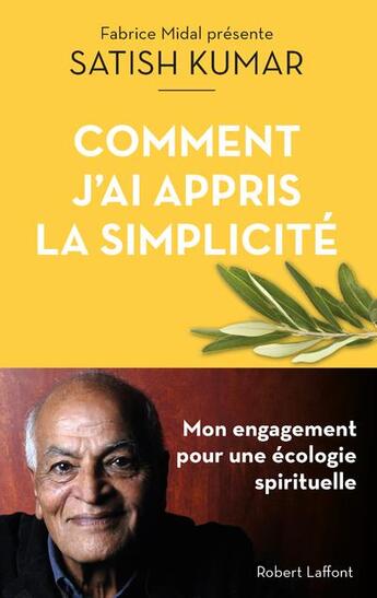 Couverture du livre « Comment j'ai appris la simplicité » de Satish Kumar aux éditions Robert Laffont