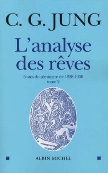 Couverture du livre « L'analyse des rêves t.2 » de Carl Gustav Jung aux éditions Albin Michel