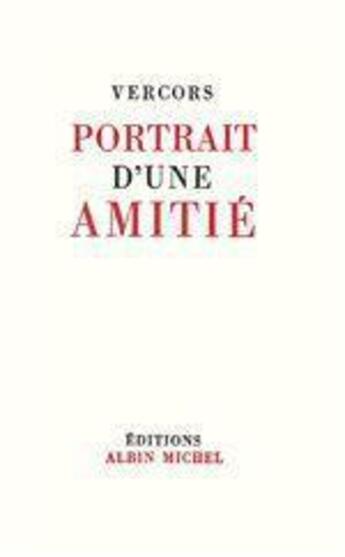 Couverture du livre « Portrait d'une amitié » de Vercors aux éditions Albin Michel