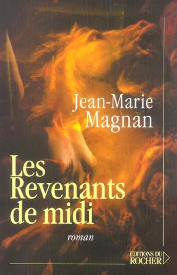 Couverture du livre « Les revenants de midi » de Jean-Marie Magnan aux éditions Rocher