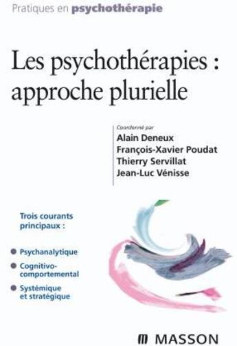 Couverture du livre « Les psychothérapies ; approche plurielle » de Francois-Xavier Poudat et Jean-Luc Venisse et Alain Deneux et Thierry Servillat aux éditions Elsevier-masson