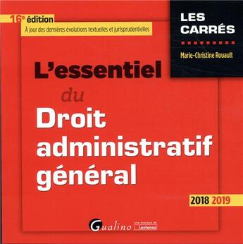 Couverture du livre « L'essentiel du droit administratif général (édition 2018/2019) » de Marie-Christine Rouault aux éditions Gualino