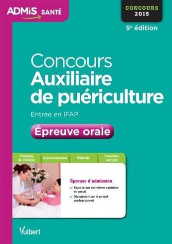 Couverture du livre « Concours auxiliaire de puériculture épreuve orale 2015 (5e édition) » de Gwenaelle Taloc aux éditions Vuibert