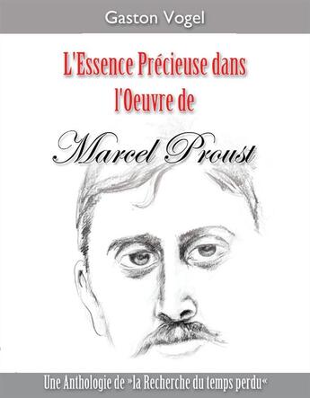 Couverture du livre « L'essence précieuse dans l'oeuvre de Marcel Proust ; une anthologie de 