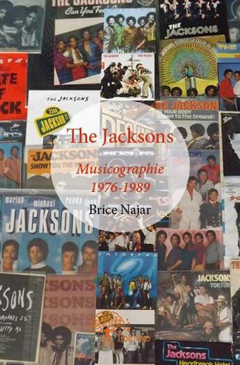 Couverture du livre « The Jacksons : musicographie 1976-1989 » de Brice Najar aux éditions Edilivre