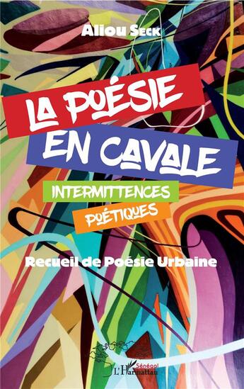 Couverture du livre « La poésie en cavale ; intermitences poétiques ; recueil de poésie urbaine » de Aliou Seck aux éditions L'harmattan