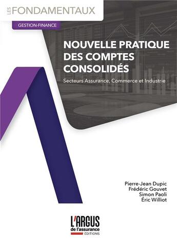 Couverture du livre « Nouvelle pratique des comptes consolidés » de Eric Williot aux éditions L'argus De L'assurance