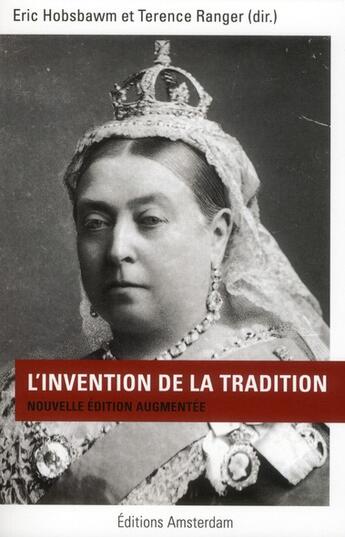 Couverture du livre « L'invention de la tradition » de Eric Hobsbawm et Terrence Ranger aux éditions Amsterdam