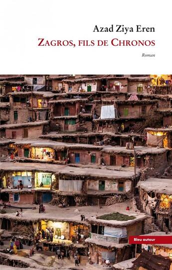 Couverture du livre « Zagros, fils de Chronos » de Azad Ziya Eren aux éditions Bleu Autour