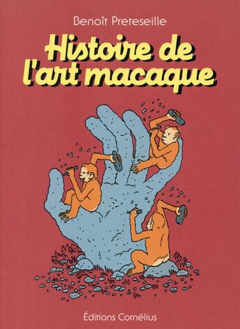 Couverture du livre « L'art macaque » de Benoit Preteseille aux éditions Cornelius